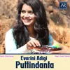 About Evarini Adigi Puttindanta Song